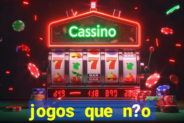 jogos que n?o precisa depositar para sacar