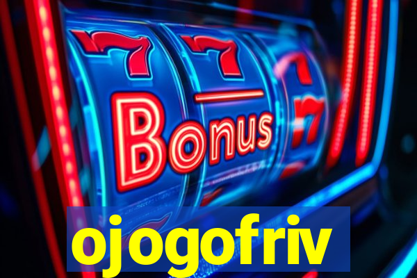 ojogofriv
