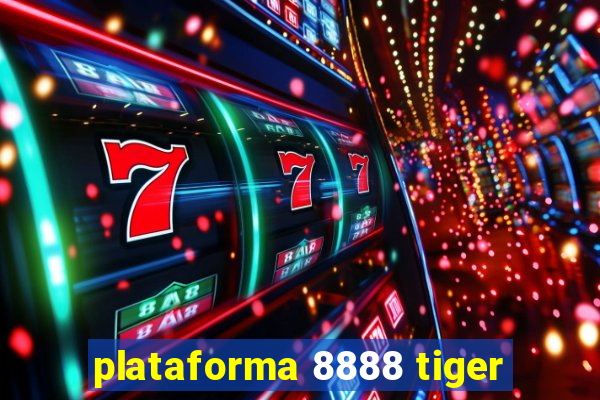 plataforma 8888 tiger