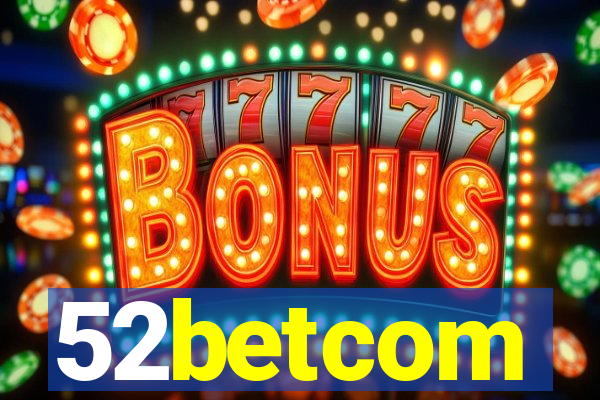 52betcom