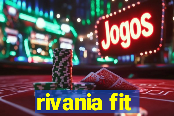 rivania fit