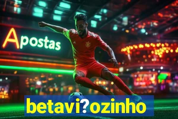 betavi?ozinho