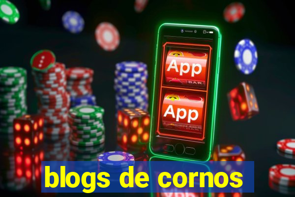 blogs de cornos