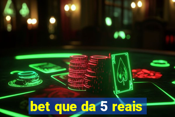 bet que da 5 reais