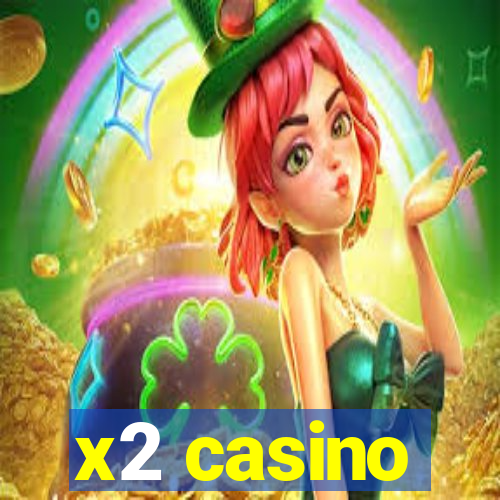 x2 casino