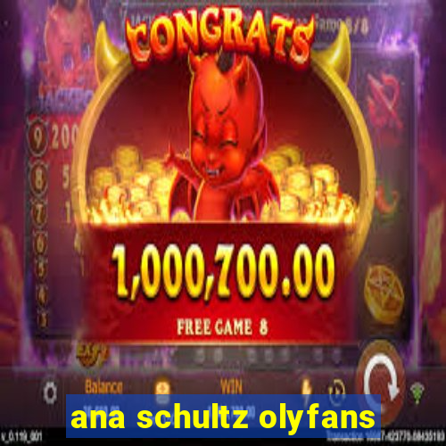 ana schultz olyfans