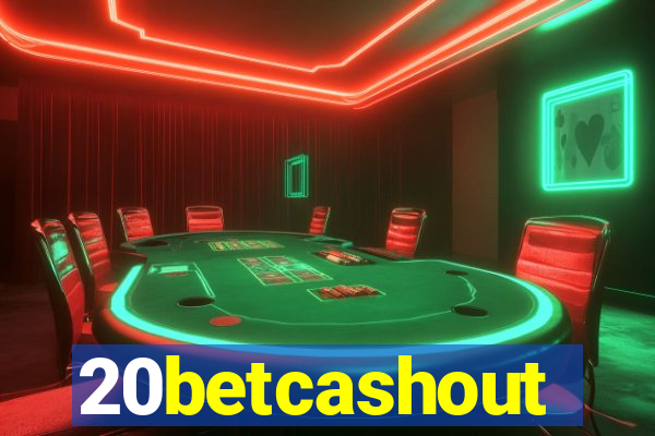 20betcashout