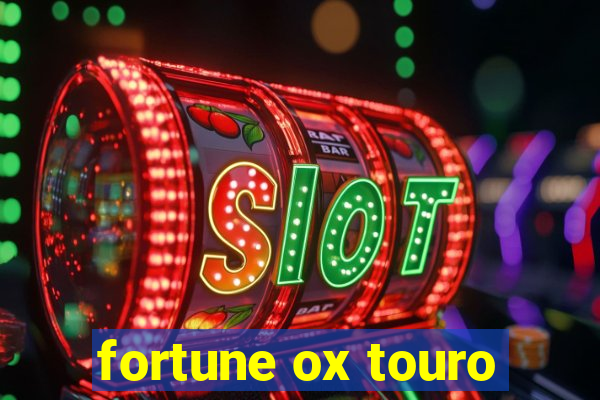 fortune ox touro