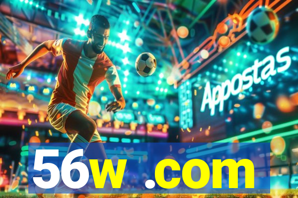 56w .com