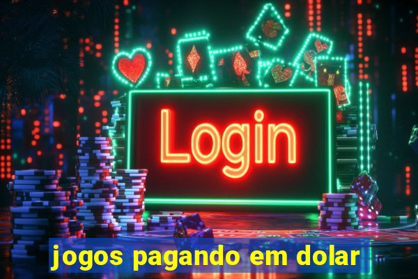 jogos pagando em dolar