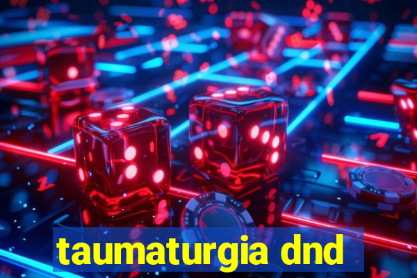 taumaturgia dnd