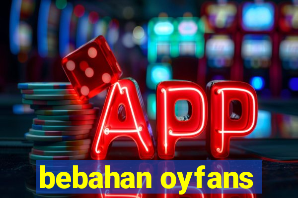 bebahan oyfans