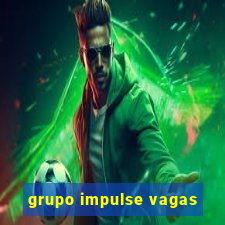 grupo impulse vagas
