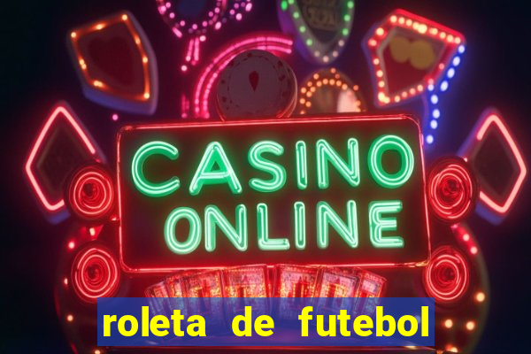roleta de futebol carreira roleta de jogadores de futebol