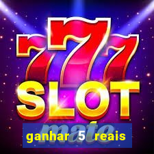 ganhar 5 reais agora pix