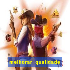 melhorar qualidade da foto ia online