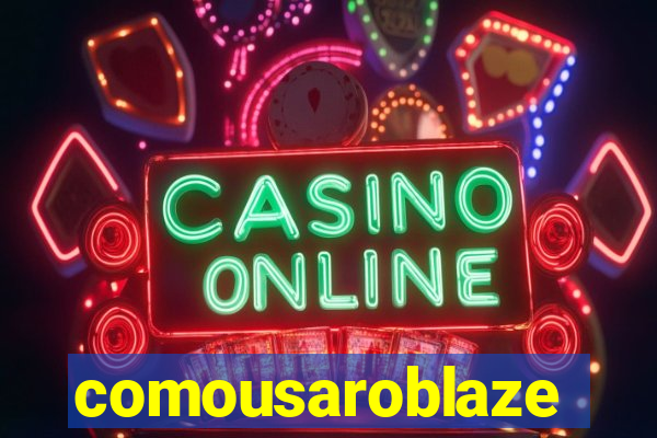 comousaroblaze