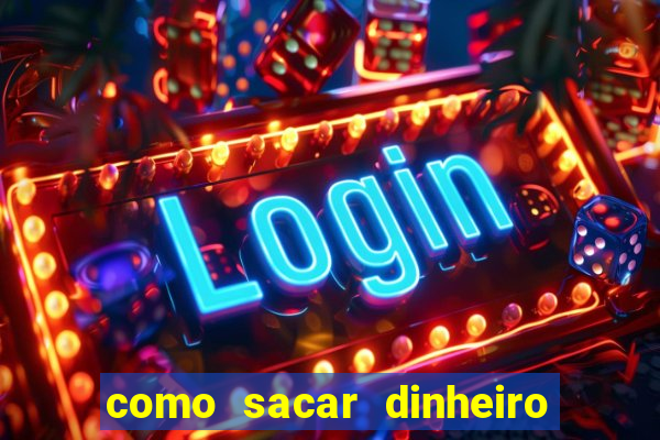 como sacar dinheiro de plataforma demo