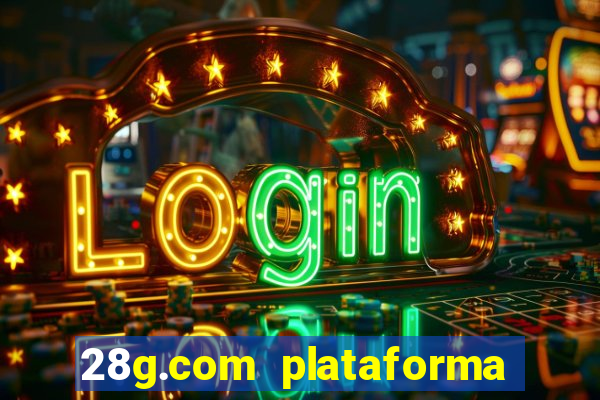 28g.com plataforma de jogos