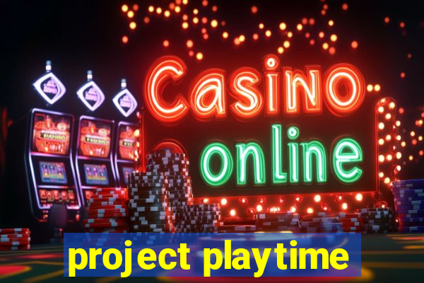 project playtime