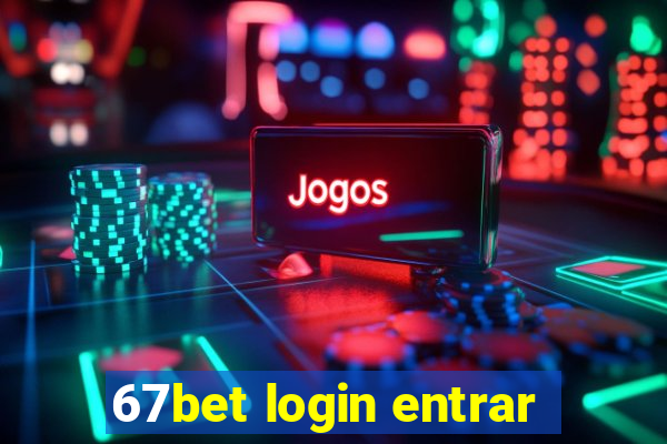 67bet login entrar