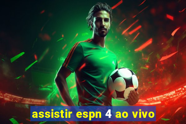 assistir espn 4 ao vivo