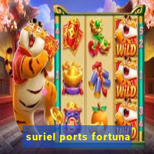 suriel ports fortuna