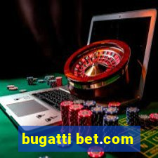 bugatti bet.com