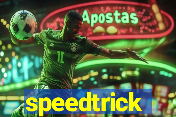speedtrick