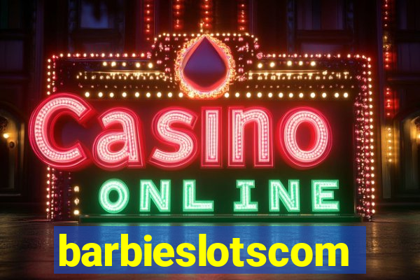 barbieslotscom