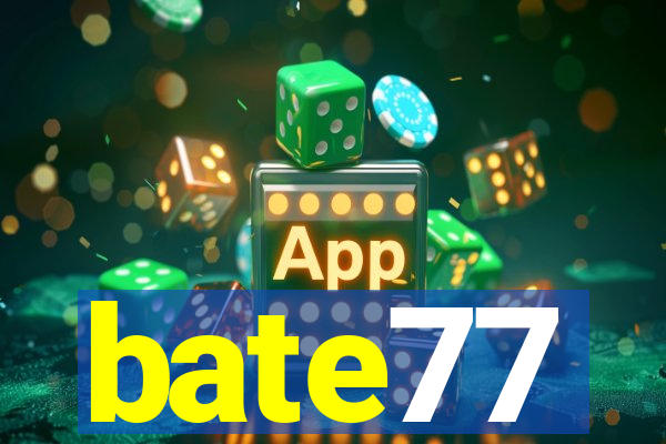 bate77