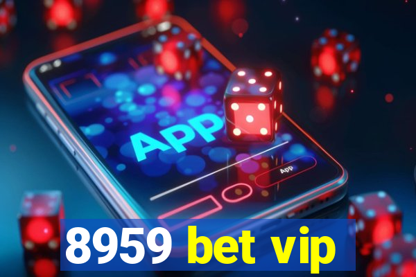 8959 bet vip