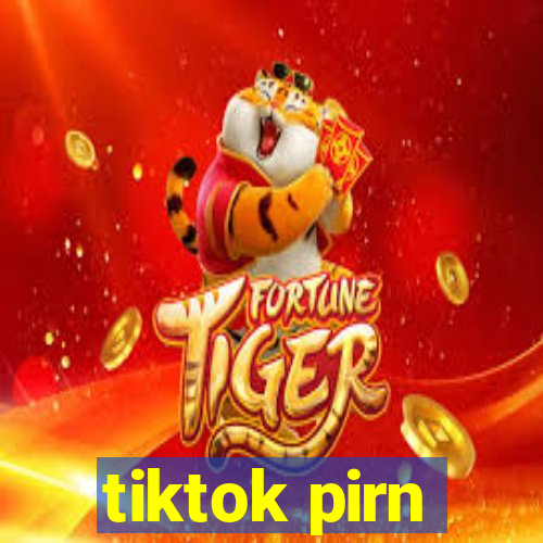 tiktok pirn