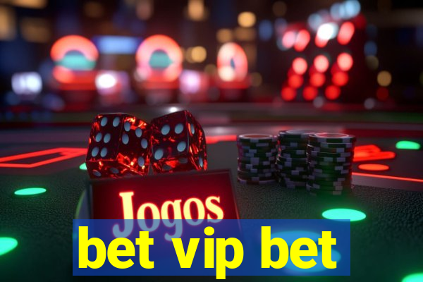 bet vip bet