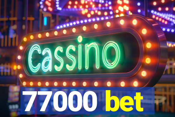77000 bet