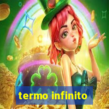 termo infinito