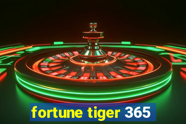 fortune tiger 365