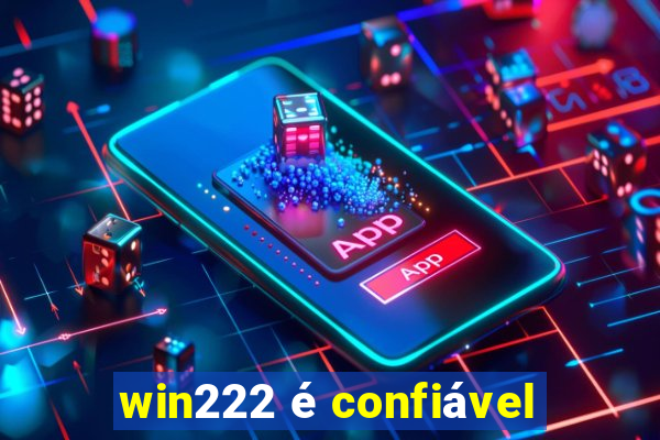 win222 é confiável
