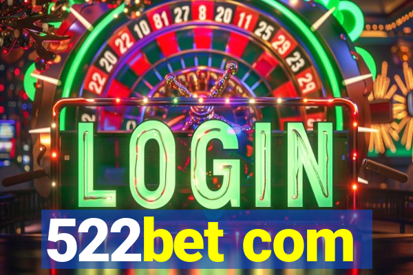 522bet com