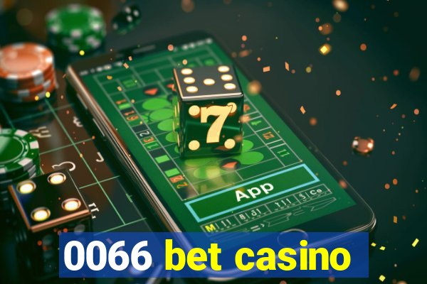 0066 bet casino