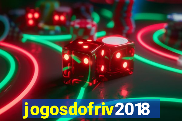 jogosdofriv2018