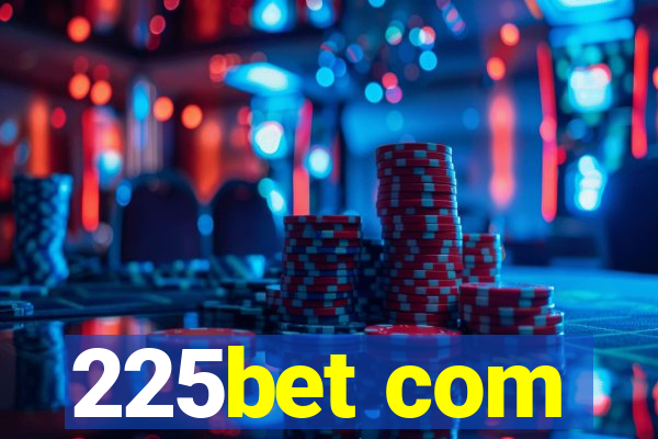 225bet com