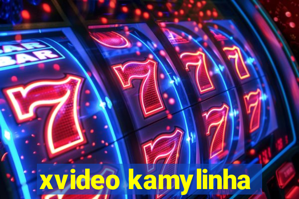 xvideo kamylinha