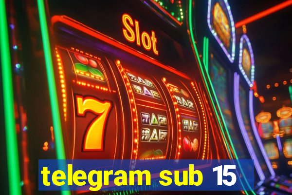 telegram sub 15