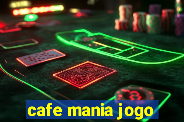 cafe mania jogo