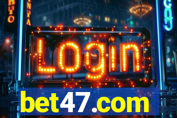 bet47.com