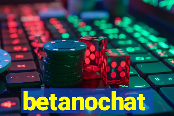 betanochat