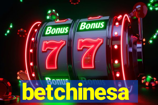 betchinesa