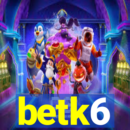 betk6