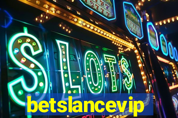betslancevip